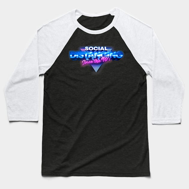 Social distancing since the 90's Baseball T-Shirt by EduardoLimon